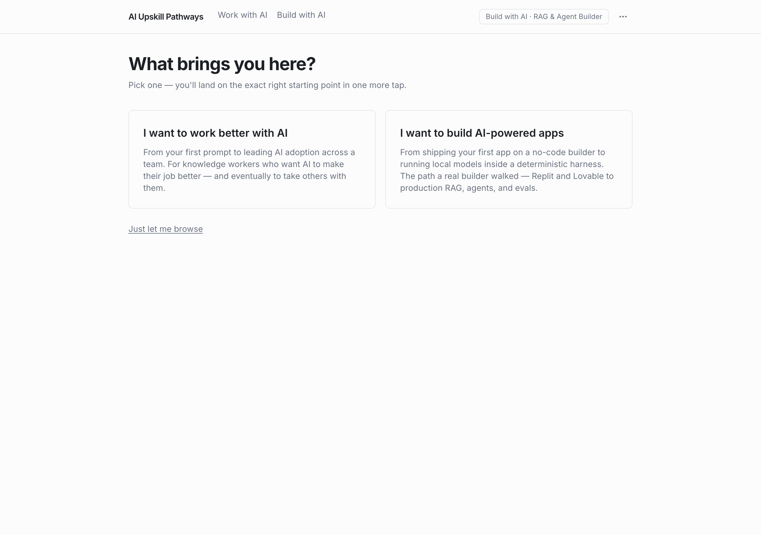AI Upskill Pathways landing — "What brings you here?" with two cards, "I want to work better with AI" and "I want to build AI-powered apps."